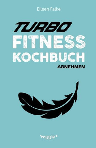Turbo-Fitness-Kochbuch – Abnehmen