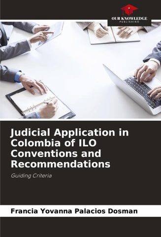 Judicial Application in Colombia of ILO Conventions and Recommendations