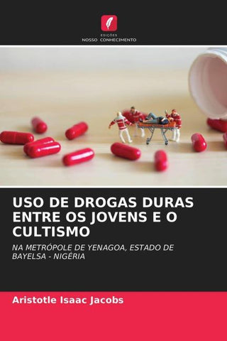 USO DE DROGAS DURAS ENTRE OS JOVENS E O CULTISMO