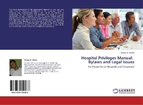 Hospital Privileges Manual:    Bylaws and Legal Issues