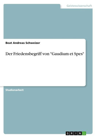 Der Friedensbegriff von "Gaudium et Spes"