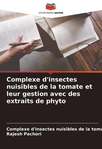 Complexe d'insectes nuisibles de la tomate et leur gestion avec des extraits de phyto
