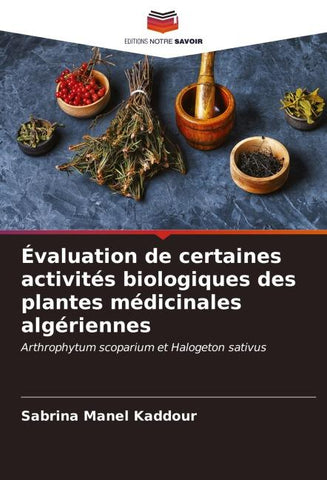 Évaluation de certaines activités biologiques des plantes médicinales algériennes
