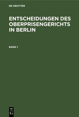 Entscheidungen des Oberprisengerichts in Berlin / Entscheidungen des Oberprisengerichts in Berlin. Band 1