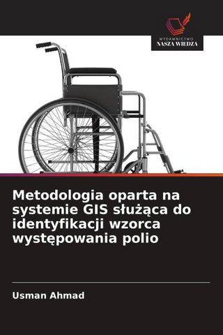 Metodologia oparta na systemie GIS s¿u¿¿ca do identyfikacji wzorca wyst¿powania polio