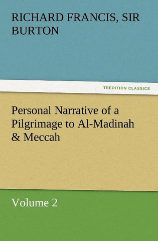 Personal Narrative of a Pilgrimage to Al-Madinah & Meccah - Volume 2