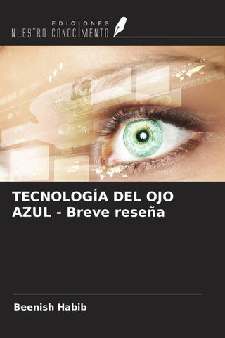 TECNOLOGÍA DEL OJO AZUL - Breve reseña