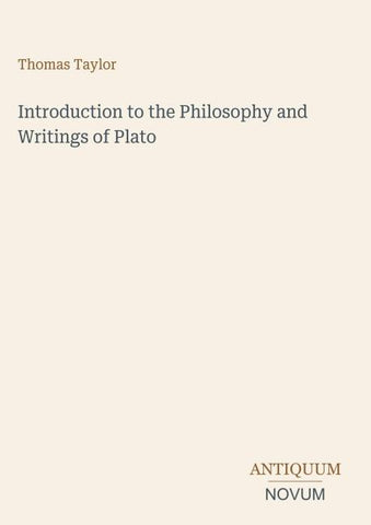 Introduction to the Philosophy and Writings of Plato