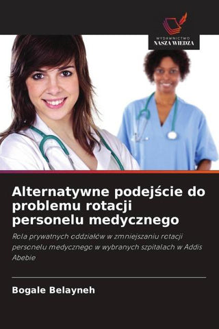 Alternatywne podej¿cie do problemu rotacji personelu medycznego