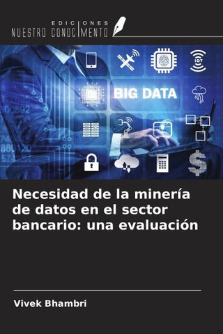 Necesidad de la minería de datos en el sector bancario: una evaluación
