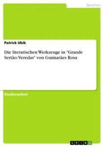 Die literarischen Werkzeuge in  "Grande Sertão: Veredas" von Guimarães Rosa
