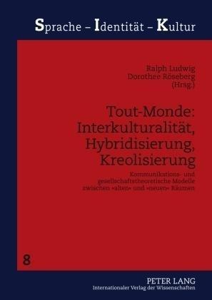 Tout-Monde: Interkulturalitaet, Hybridisierung, Kreolisierung
