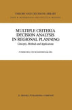 Multiple Criteria Decision Analysis in Regional Planning