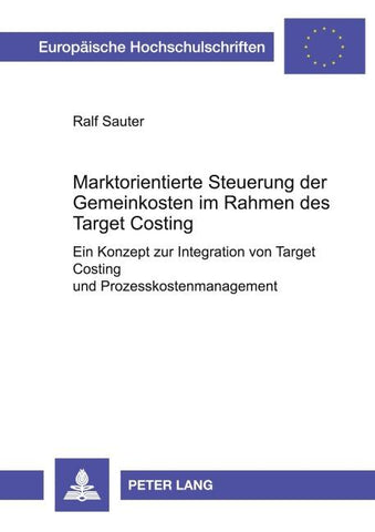 Marktorientierte Steuerung der Gemeinkosten im Rahmen des Target Costing