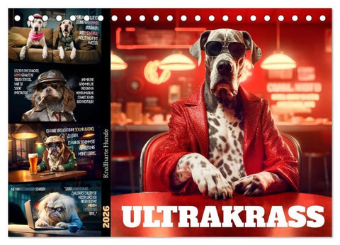 ULTRAKRASS Knallharte Hunde (Tischkalender 2026 DIN A5 quer), CALVENDO Monatskalender