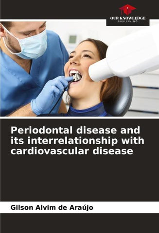 Periodontal disease and its interrelationship with cardiovascular disease