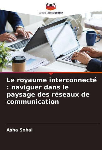 Le royaume interconnecté : naviguer dans le paysage des réseaux de communication