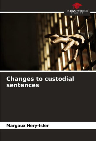 Changes to custodial sentences