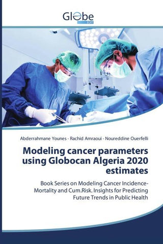 Modeling cancer parameters using Globocan Algeria 2020 estimates