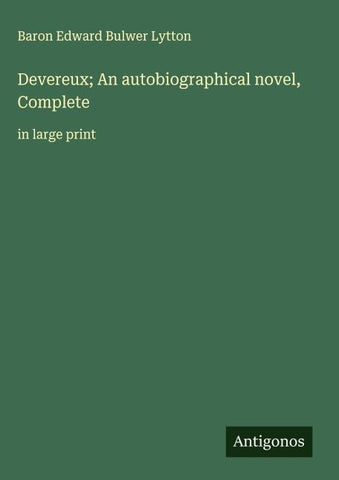 Devereux; An autobiographical novel, Complete