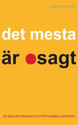 Det mesta är osagt