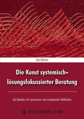 Die Kunst systemisch-lösungsfokussierter Beratung
