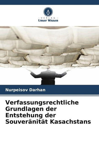 Verfassungsrechtliche Grundlagen der Entstehung der Souveränität Kasachstans