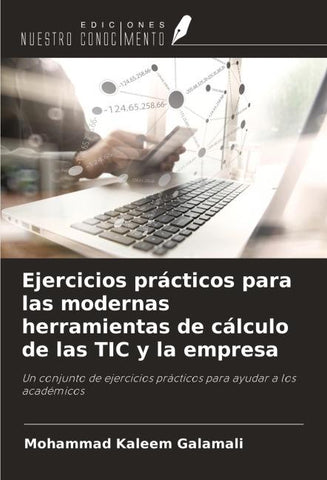 Ejercicios prácticos para las modernas herramientas de cálculo de las TIC y la empresa