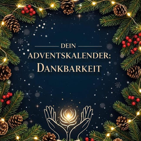 Dein Adventskalender: Dankbarkeit