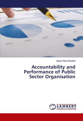 Accountability and Performance of Public Sector Organisation