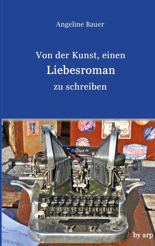 Von der Kunst, einen Liebesroman zu schreiben