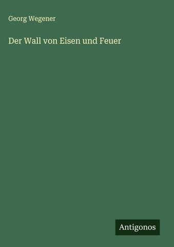 Der Wall von Eisen und Feuer