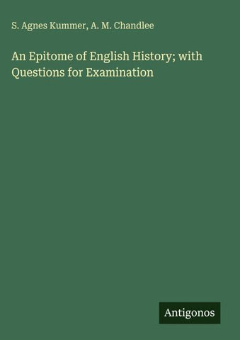 An Epitome of English History; with Questions for Examination