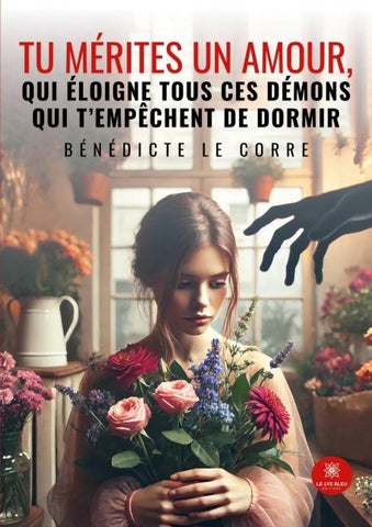 Tu mérites un amour, qui éloigne tous ces démons qui t'empêchent de dormir