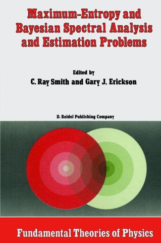 Maximum-Entropy and Bayesian Spectral Analysis and Estimation Problems