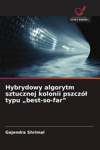 Hybrydowy algorytm sztucznej kolonii pszczó¿ typu "best-so-far"