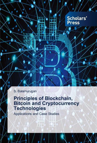 Principles of Blockchain, Bitcoin and Cryptocurrency Technologies