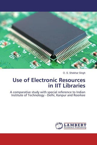 Use of Electronic Resources in IIT Libraries