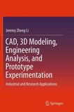 CAD, 3D Modeling, Engineering Analysis, and Prototype Experimentation