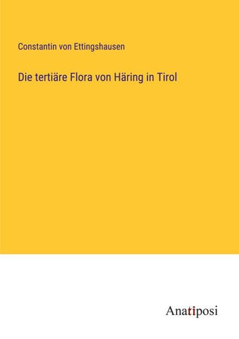 Die tertiäre Flora von Häring in Tirol
