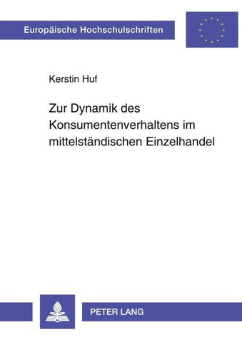 Zur Dynamik des Konsumentenverhaltens im mittelständischen Einzelhandel