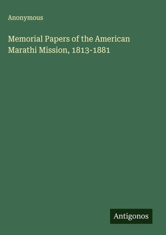 Memorial Papers of the American Marathi Mission, 1813-1881