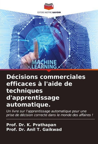 Décisions commerciales efficaces à l'aide de techniques d'apprentissage automatique.