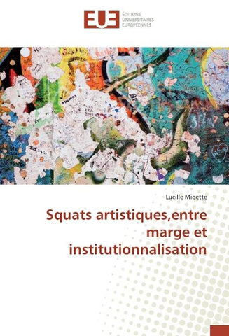 Squats artistiques,entre marge et institutionnalisation