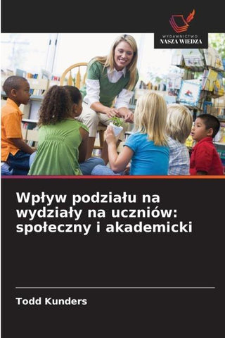 Wp¿yw podzia¿u na wydzia¿y na uczniów: spo¿eczny i akademicki