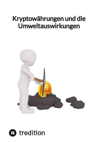 Kryptowährungen und die Umweltauswirkungen