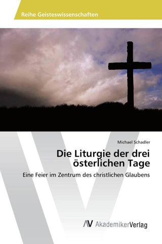 Die Liturgie der drei österlichen Tage