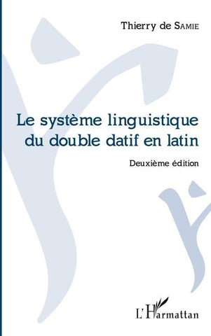 Le système linguistique du double datif en latin