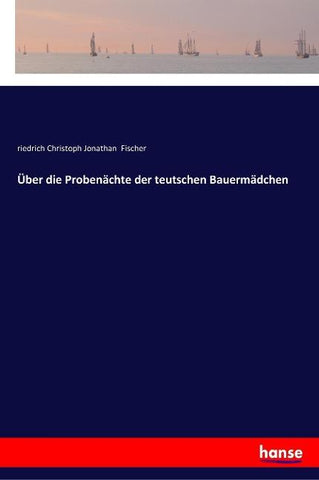 Über die Probenächte der teutschen Bauermädchen
