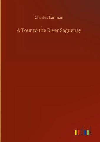A Tour to the River Saguenay